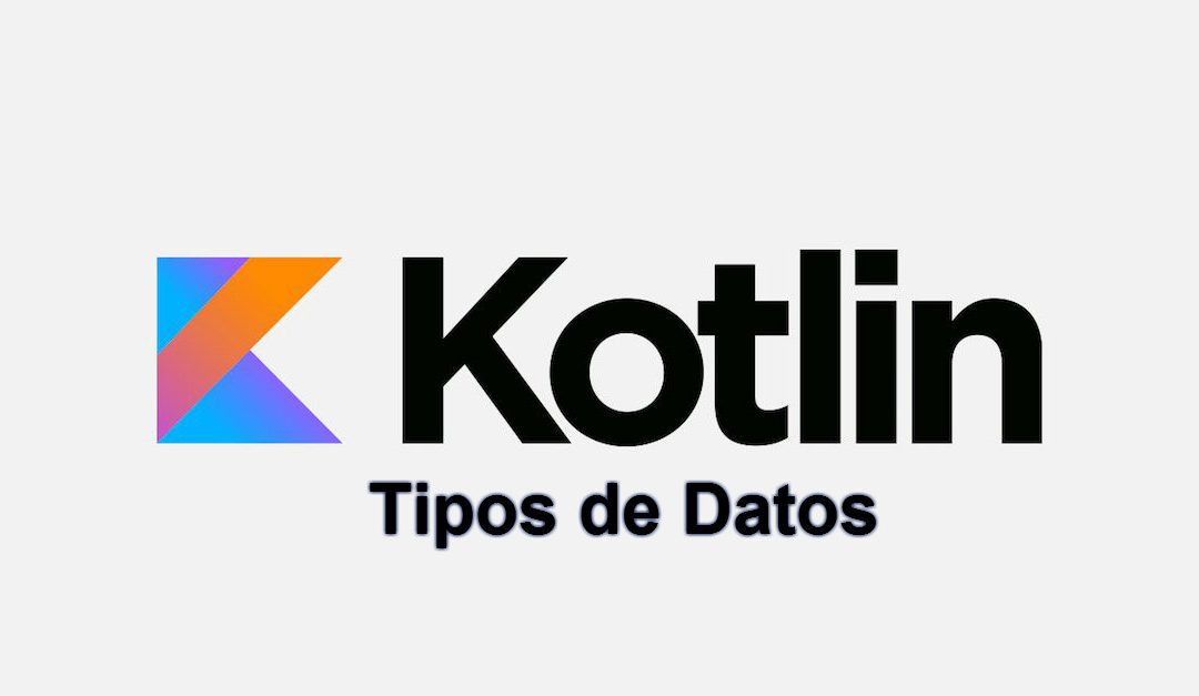 Tipos de datos en Kotlin y salidas por pantalla.